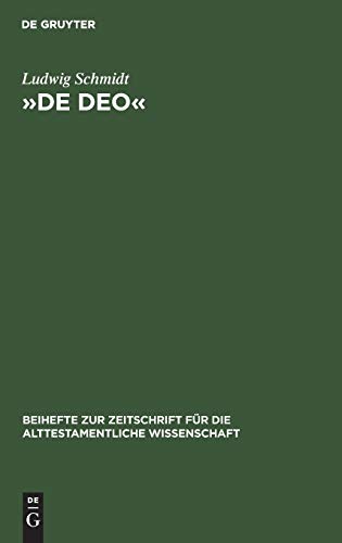 De Deo. Beihefte zur Zeitschrift für das alttestamentliche Wissen; Bd. 143. - Schmidt, Ludwig