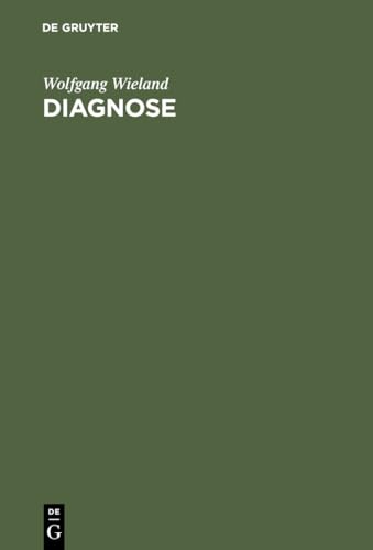 Diagnose: Ãœberlegungen zur Medizintheorie (German Edition) (9783110066388) by Wieland, Wolfgang