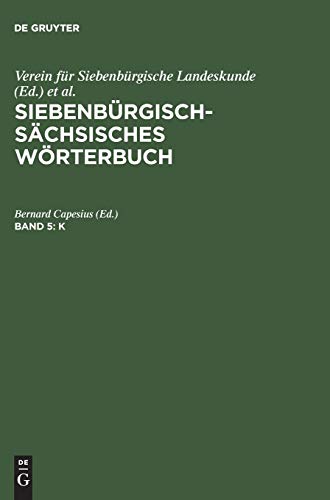 Siebenbürgisch-Sächsisches Wörterbuch / K - Capesius, Bernard