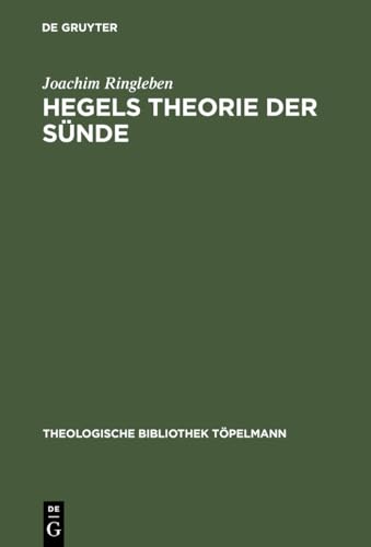 Hegels Theorie der Snde Die subjektivittslogische Konstruktion eines theologischen Begriffs 31 Theologische Bibliothek Tapelmann - Ringleben, Joachim