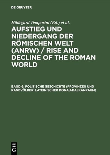 Beispielbild fr Aufstieg und Niedergang der Romischen Welt: Geschichte und Kultur Roms im Spiegel der Neueren Forschung II: Principat (Volume 6) zum Verkauf von Anybook.com