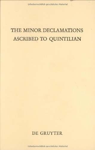 Minor Declamations Ascribed to Quintilian (Texte Und Kommentare, Bd. 13) (English and Latin Edition) (9783110067699) by Quintilian; Winterbottom, Michael