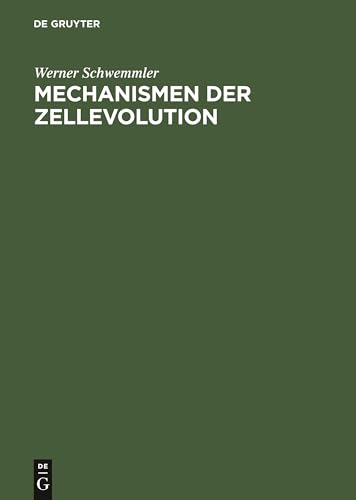 9783110067767: Mechanismen der Zellevolution: Grundriss Einer Modernen Zelltheorie