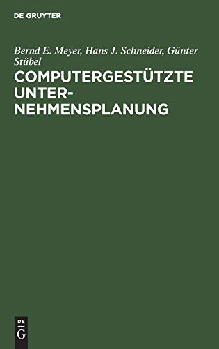 Imagen de archivo de Computergesttzte Unternehmensplanung Eine Planungsmethodologie mit Planungsinstrumentarium fr das Management a la venta por PBShop.store US