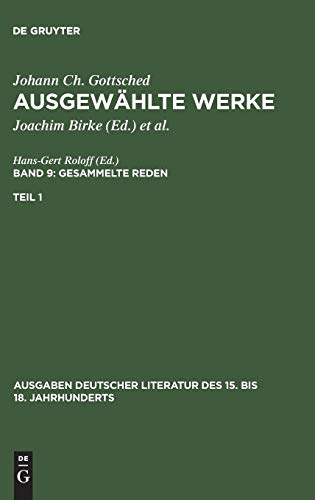 Stock image for Johann Christoph Gottsched Ausgewahlte Werke: Gesammelte Reden (Volume 9.1) for sale by Anybook.com