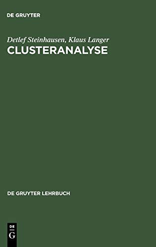 9783110070545: Clusteranalyse: Einfhrung in Methoden Und Verfahren Der Automatischen Klassifikation; Mit Zahlreichen Algorithmen, Fortran-programmen, ... Der Multivariaten Statistischen Verfahren