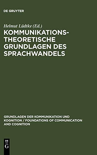 Kommunikationstheoretische Grundlagen des Sprachwandels - Lüdtke, Helmut