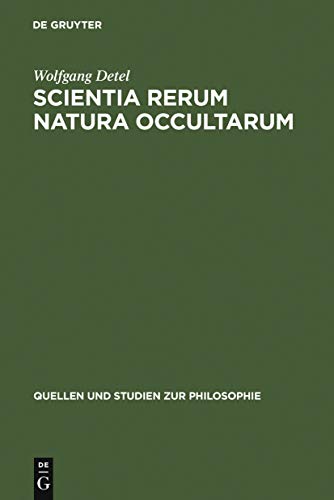 Imagen de archivo de Scientia Rerum Natura Occultarum (Quellen Und Studien Zur Philosophie) (German Edition) a la venta por Sequitur Books