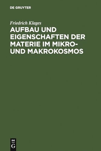 Aufbau und Eigenschaften der Materie im Mikro- und Makrokosmos [Sammlung Göschen 2618]