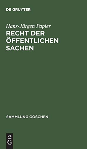 Recht der Ã¶ffentlichen Sachen (Sammlung GÃ¶schen, 2900) (German Edition) (9783110074048) by Papier, Hans-JÃ¼rgen