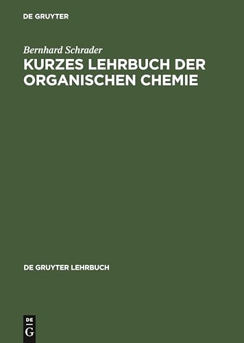 Kurzes Lehrbuch der organischen Chemie. - Schrader, Bernhard