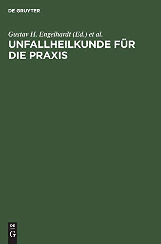 Imagen de archivo de Unfallheilkunde fr die Praxis. (Vormals Ehalt "Unfallpraxis") a la venta por medimops