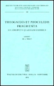 Theognidis Et Phocylidis Fragmenta Et Adespota Quaedam Gnomica (Kleine Texte fur Vorlesungen Und ...