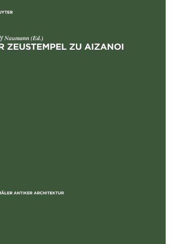 Stock image for Der Zeustempel zu Aizanoi. Denkmler Antiker Architektur - Band 12 - Nach den Ausgrabungen von Daniel Krencker u. Martin Schede bearbeitet u. herausgegeben von Rudolf Naumann. Mit einem Beitrag von Hans von Aulock. for sale by Antiquariat Olaf Drescher