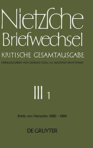 Briefe von Friedrich Nietzsche Januar 1880 - Dezember 1884 (German Edition) (9783110079005) by [???]