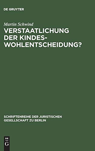 Beispielbild fr Verstaatlichung der Kindeswohlentscheidung? (Schriftenreihe der Juristischen Gesellschaft Zu Berlin) (German Edition) zum Verkauf von Lucky's Textbooks