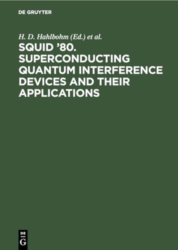 Stock image for Squid '80, Superconducting Quantum Interference Devices and Their Applications for sale by Majestic Books