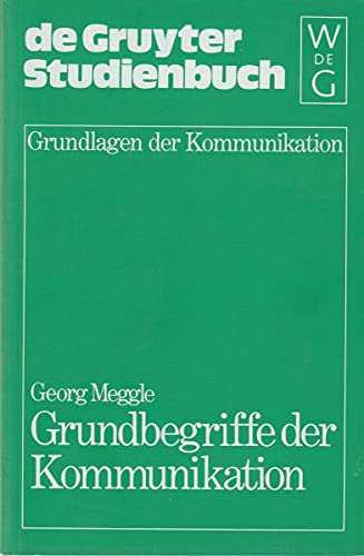 Beispielbild fr Grundbegriffe der Kommunikation (de Gruyter Studienbuch) zum Verkauf von CSG Onlinebuch GMBH