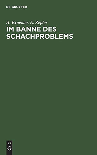 9783110081046: Im Banne Des Schachproblems: Ausgewhlte Schachkompositionen