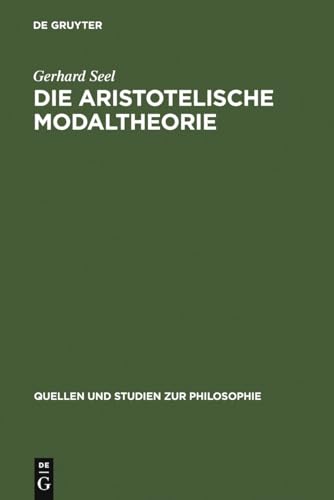 Stock image for Die Aristotelische Modaltheorie (Quellen Und Studien Zur Philosophie) for sale by Books From California