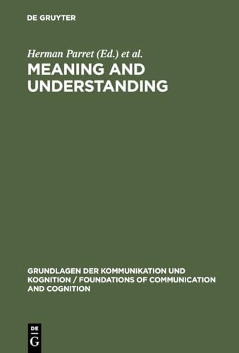 9783110081169: Meaning and Understanding (Grundlagen der Kommunikation und Kognition/Foundations of Communication and Cognition)