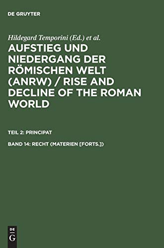 Stock image for Aufstieg und Niedergang der Romischen Welt: Geschichte und Kulutur Roms im Spiegel der Neueren Forschung II Principat Recht (Materien [Forts.]) (Volume 14) for sale by Anybook.com