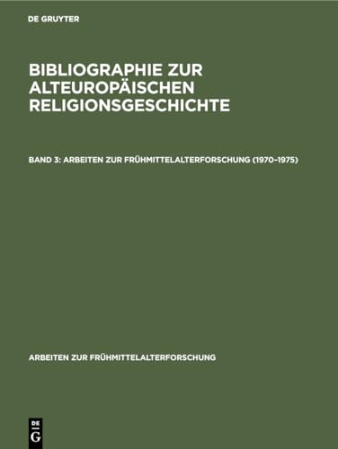 Beispielbild fr Bibliographie zur alteuropischen Religionsgeschichte - Band 3: 1970 - 1975. Eine interdisziplinre Auswahl von Literatur zu den Rand- und Nachfolgekulturen der Antike in Europa unter besonderer Bercksichtigung der nichtchristlichen Religionen zum Verkauf von Bernhard Kiewel Rare Books