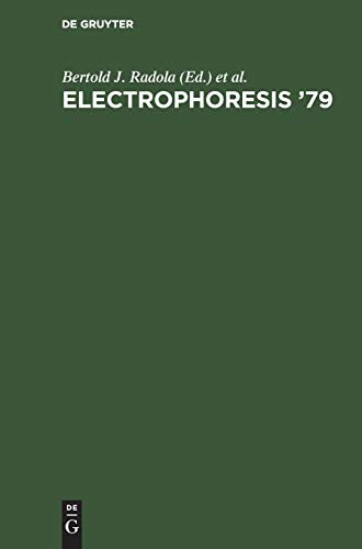 9783110081541: Electrophoresis '79: Advanced methods, biochemical and clinical applications. Proceedings of the Second International Conference on Electrophoresis, Munich, Germany, October 15–17, 1979