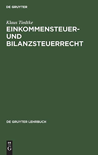 9783110081602: Einkommensteuer- und Bilanzsteuerrecht (de Gruyter Lehrbuch)