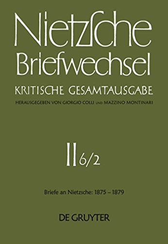 Nietzsche Briefwechsel Kritische Gesamtausgabe- Briefe an Nietzfche: 1875-1879 (German Edition) (9783110081725) by Nietzsche, Friedrich