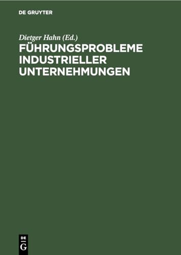 Fuhrungsprobleme industrieller Unternehmungen: Festschrift fur Friedrich Thomee zum 60. Geburtstag