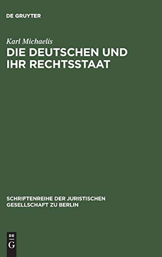 Imagen de archivo de Die Deutschen und ihr Rechtsstaat. Vortrag gehalten vor der Berliner Jurist. Gesellschaft am 24. Januar 1979. a la venta por Antiquariat Alte Seiten - Jochen Mitter