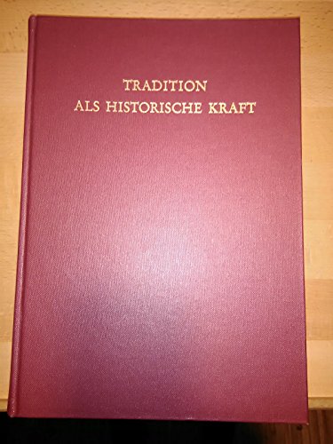 9783110082371: Tradition ALS Historische Kraft: Interdisziplinare Forschungen Zur Geschichte Des Fra1/4hen Mittelalters