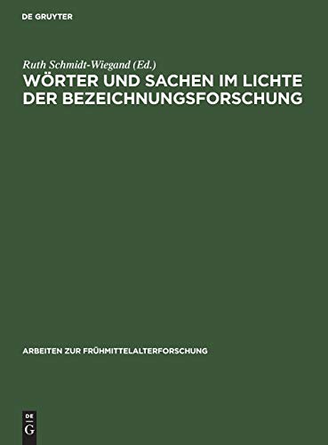 Wörter und Sachen im Lichte der Bezeichnungsforschung (Arbeiten Zur Frühmittelalterforschung) (German Edition)