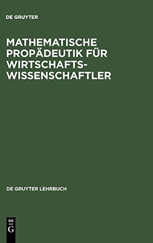 9783110085020: Mathematische Propdeutik fr Wirtschaftswissenschaftler (de Gruyter Lehrbuch)