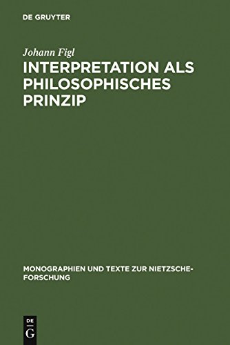 Imagen de archivo de Interpretation als philosophisches Prinzip (Monographien Und Texte Zur Nietzsche-forschung) (German Edition) a la venta por Nauka Japan LLC