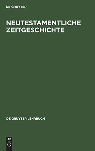 9783110086621: Neutestamentliche Zeitgeschichte (de Gruyter Lehrbuch) (German Edition)