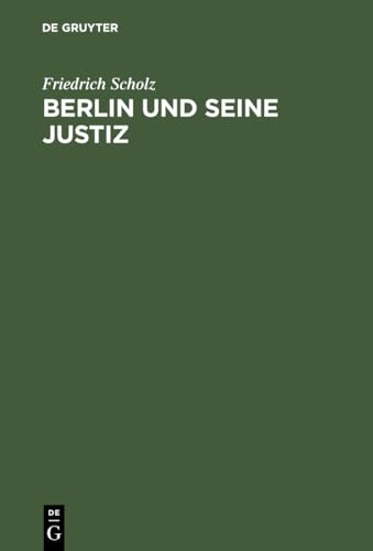 9783110086799: Berlin und seine Justiz: Die Geschichte des Kammergerichtsbezirks 1945 bis 1980