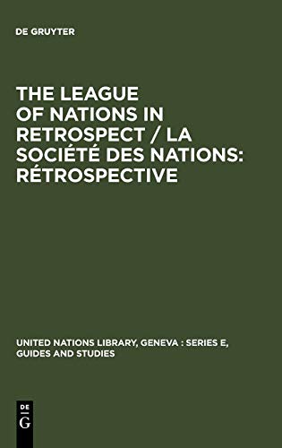 9783110087338: The League of Nations in retrospect / La Socit des Nations: rtrospective: 3 (United Nations Library, Geneva: Series E, Guides and studies, 3)