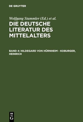Imagen de archivo de Die Deutsche Literatur des Mittelalters Verfasserlexikon: Hildegard Von Hrnheim - Koburger, Heinrich (Volume 4) a la venta por Anybook.com