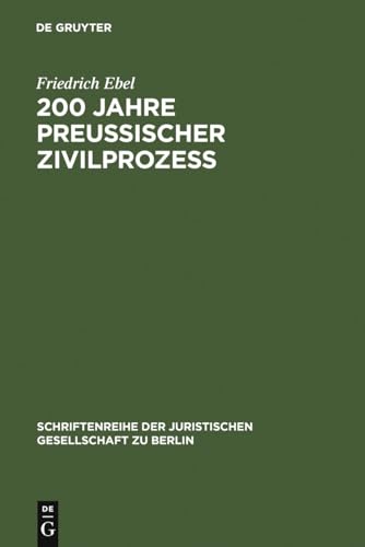 Stock image for 200 Jahre preuischer Zivilproze (Schriftenreihe der Juristischen Gesellschaft Zu Berlin) (German Edition) for sale by California Books