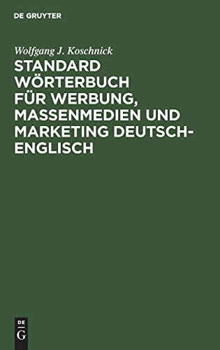 9783110089851: Standard Wrterbuch fr Werbung, Massenmedien und Marketing Deutsch-Englisch: Standard Dictionary of Advertising, Mass Media and Marketing German-English (German Edition)