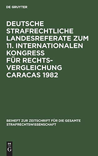 9783110089981: Deutsche Strafrechtliche Landesreferate Zum 11: Internationalen Kongre Fr Rechtsvergleichung Caracas 1982