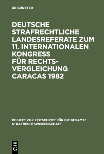 Stock image for Deutsche strafrechtliche Landesreferate zum XI. Internationalen Kongre fr Rechtsvergleichung Caracas, 1982. for sale by Kloof Booksellers & Scientia Verlag