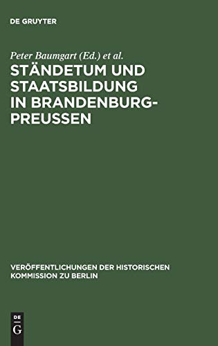 9783110095173: Stndetum und Staatsbildung in Brandenburg-Preuen: Ergebnisse einer internationalen Fachtagung: 55 (Verffentlichungen der Historischen Kommission Zu Berlin)