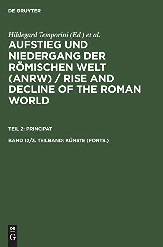 Aufstieg und Niedergang der römischen Welt (ANRW) / Rise and Decline... / Künste (Forts.)