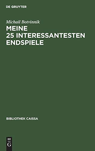 Meine 25 interessantesten Endspiele. - Botvinnik, Michail M.