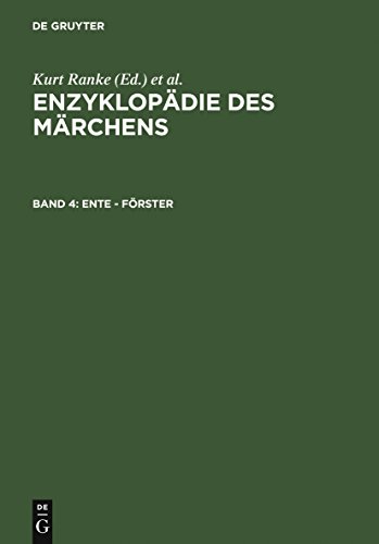 Enzyklopädie des Märchens Handwörterbuch zur historischen und vergleichenden Erzählforschung - Band 4 Ente - Förster - Ranke, Kurt u.a.