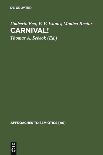 CARNIVAL! Approaches to Semiotics 64. - Eco, Umberto; V.V. Ivanov; Monica Rector; Thomas Z. Sebeok (ed.).