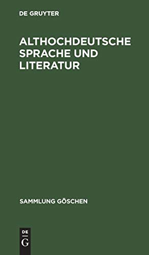 9783110096750: Althochdeutsche Sprache Und Literatur: Eine Einführung in Das Älteste Deutsch. Darstellung Und Grammatik: 8005